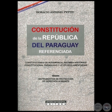 CONSTITUCIN DE LA REPBLICA DEL PARAGUAY REFERENCIADA - Autor: HORACIO ANTONIO PETTIT - Ao 2012